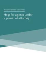 Managing Someone Else's Money - Help for Agents Under a Power of Attorney