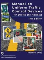 Manual on Uniform Traffic Control Devices for Streets and Highways (MUTCD) 11th Edition, December 2023 (Complete Book, Hardcover, Color Print) National Standards for Traffic Control Devices