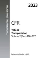 2023 CFR Title 49 Transportation, Volume 2 (Parts 100 - 177) - Code Of Federal Regulations
