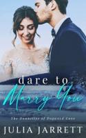 Dare To Marry You