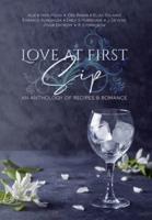 Love at First Sip: An Anthology of Recipes and Romance