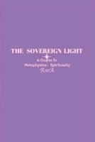 The Sovereign Light: A Course In Metaphysical Spirituality