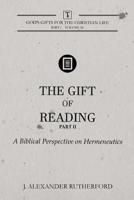 The Gift of Reading - Part 2: A Biblical Perspective on Hermeneutics