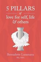 5 Pillars of Love for Self, Life & Others