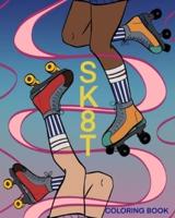 SK8T COLORING BOOK: ROLLER SKATE LOVERS Design & Color beautifully illustrated quad skates templates