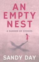 An Empty Nest: a summer of stories