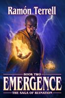 Emergence: Book two of the Saga of Ruination