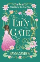 The Lily Gate: A Retelling of The Frog Prince
