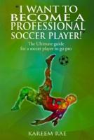 I Want to Become a Professional Soccer Player