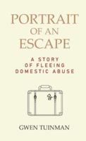 Portrait of an Escape: A Story of Fleeing Domestic Abuse
