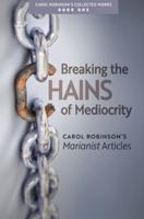 Breaking the Chains of Mediocrity: Carol Robinson's Marianist Articles