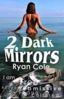 2 Dark Mirrors