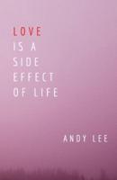 Love Is a Side Effect of Life