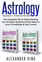 Astrology: 2 books in 1! A Beginner's Guide to Zodiac Signs AND a Guide to Zodiac Sign Compatibility in Love, Friendships and Career (Signs, Horoscope, New Age, Astrology Calendar)