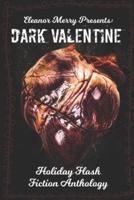 Dark Valentine Holiday Horror Collection