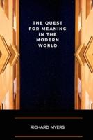 The Quest for Meaning in the Modern World