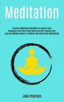 Meditation: Practical Meditation Workbook To Improve Your Headspace And Overall Well Being And Start Healing After Loss And Remove Anxiety In Children and Adults With Mindfulness