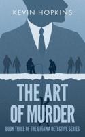 The Art of Murder: Book Three of The Ottawa Detective Series
