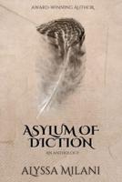 Asylum of Diction: Anthology of novellas and short stories