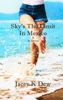 Sky's The Limit In Mexico & In Devon