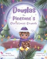 Douglas the Pinecone's Christmas Crunch