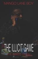 The Illicit Game: The Naked Truth