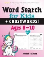 Word Search for Kids + Crosswords! Ages 8-10, No.1
