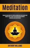 Meditation: Kundalini Awakening With Spiritual Mindfulness and Chakras and Remove Stress, Anxiety and Depression and Improve Awareness and Concentration