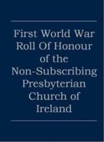 First World War Roll of Honour of the Non-Subscribing Presbyterian Church of Ireland