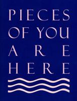 Pieces of You Are Here