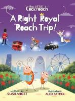 A Right Royal 'Roach Trip: Children's Adventure Series (Book 2)
