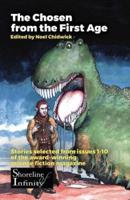The Chosen from the First Age: stories selected from issues 1-10 of award winning Shoreline of Infinity Science Fiction Magazine
