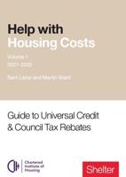 Help With Housing Costs. Volume 1 Guide to Universal Credit & Council Tax Rebates 2021-22