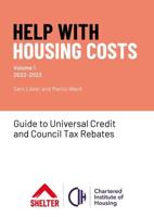 Help With Housing Costs. Volume 1 Guide to Universal Credit & Council Tax Rebates 2022-23