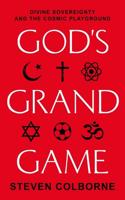 God's Grand Game: Divine Sovereignty and the Cosmic Playground