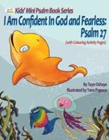 I Am Confident in God and Fearless
