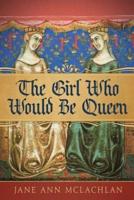 The Girl Who Would Be Queen