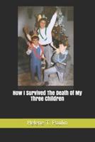 How I Survived The Death Of My Three Children