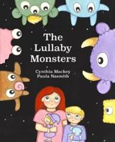The Lullaby Monsters: A Night Time Adventure