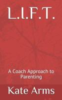 L.I.F.T.: A Coach Approach to Parenting