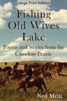 Fishing Old Wives Lake