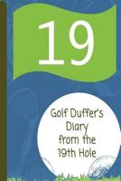 Golf Duffer's Diary from the 19th Hole