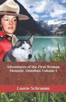 Adventures of the First Woman Mountie. Omnibus Volume 1