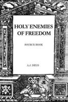 Holy Enemies of Freedom:Source Book