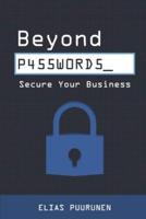 Beyond Passwords