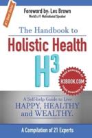 The Handbook to Holistic Health H3