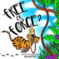 Free Or Force ?