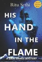 His Hand In the Flame