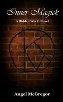 Inner Magick: A Hidden World Novel