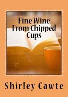 Fine Wine from Chipped Cups